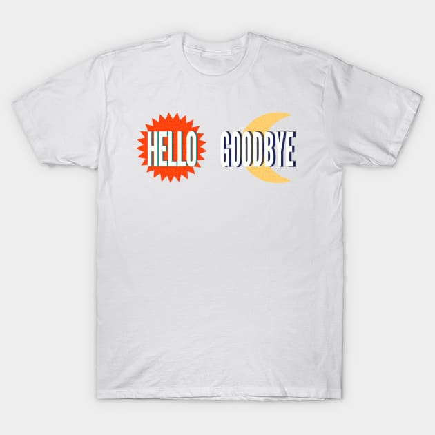 Hello, Goodbye T-Shirt by joshfranke